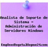 Analista de Soporte de Sistema – Administración de Servidores Windows