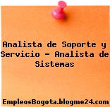 Analista de Soporte y Servicio – Analista de Sistemas
