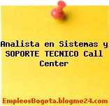 Analista en Sistemas y SOPORTE TECNICO Call Center
