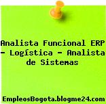 Analista Funcional ERP – Logística – Analista de Sistemas