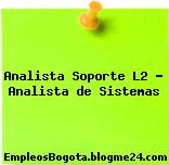 Analista Soporte L2 – Analista de Sistemas
