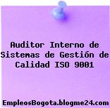 Auditor Interno de Sistemas de Gestión de Calidad ISO 9001
