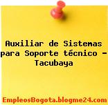 Auxiliar de Sistemas para Soporte técnico – Tacubaya