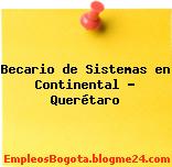 Becario de Sistemas en Continental – Querétaro