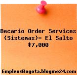 Becario Order Services (Sistemas)- El Salto $7,000