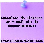 Consultor de Sistemas Jr – Análisis de Requerimientos