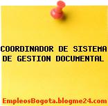 COORDINADOR DE SISTEMA DE GESTION DOCUMENTAL
