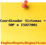 Coordinador Sistemas – SAP e ISO27001