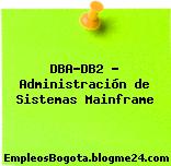 DBA-DB2 – Administración de Sistemas Mainframe