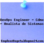 DevOps Engineer – Cdmx – Analista de Sistemas
