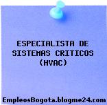 ESPECIALISTA DE SISTEMAS CRITICOS (HVAC)