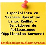 Especialista en Sistema Operativo Linux RedHat – Servidores de Aplicaciones (Application Servers)