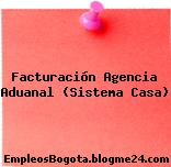 Facturación Agencia Aduanal (Sistema Casa)