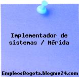 Implementador de sistemas / Mérida