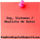 Ing. Sistemas / Analista de Datos
