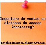 Ingeniero de ventas en Sistemas de acceso (Monterrey)