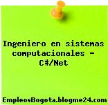 Ingeniero en sistemas computacionales – C#/Net