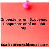 Ingeniero en Sistemas Computacionales DBA SQL