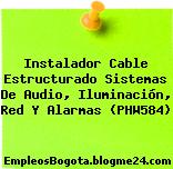 Instalador Cable Estructurado Sistemas De Audio, Iluminación, Red Y Alarmas (PHW584)