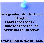 Integrador de Sistemas (Inglés Conversacional) – Administración de Servidores Windows