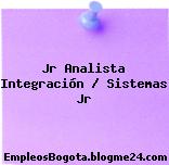 Jr Analista Integración / Sistemas Jr
