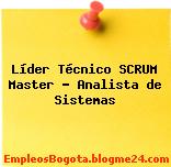 Líder Técnico SCRUM Master – Analista de Sistemas