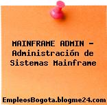 MAINFRAME ADMIN – Administración de Sistemas Mainframe