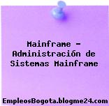 Mainframe – Administración de Sistemas Mainframe