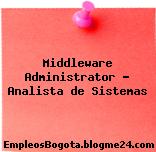 Middleware Administrator – Analista de Sistemas