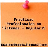 Practicas Profesionales en Sistemas – AngularJS