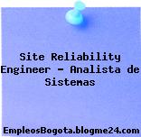 Site Reliability Engineer – Analista de Sistemas