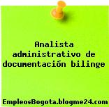 Analista administrativo de documentación bilinge
