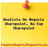 Analista De Negocio Sharepoint, Ba Exp Sharepoint