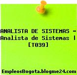 ANALISTA DE SISTEMAS – Analista de Sistemas | [T039]