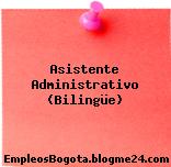 Asistente Administrativo Bilingüe