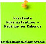 Asistente Administrativo – Radique en Caborca