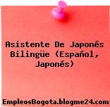 Asistente De Japonés Bilingüe (Español, Japonés)