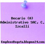 Becario (A) Administrativo SAC, C. Izcalli