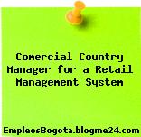 Comercial Country Manager – for a Retail Management System
