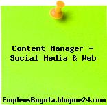 Content Manager – Social Media & Web