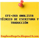 EFE-269 ANALISTA TÉCNICO DE ESCRITURA Y TRADUCCIÓN