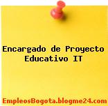 Encargado de Proyecto Educativo IT