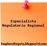 Especialista Regulatorio Regional
