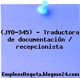(JYO-345) – Traductora de documentación / recepcionista