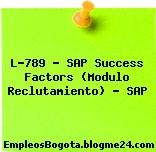 L-789 – SAP Success Factors (Modulo Reclutamiento) – SAP