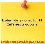 Lider de proyecto II Infraestructura
