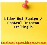 Líder Del Equipo / Control Interno Trilingüe