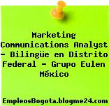 Marketing Communications Analyst – Bilingüe en Distrito Federal – Grupo Eulen México