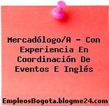 Mercadólogo/A – Con Experiencia En Coordinación De Eventos E Inglés
