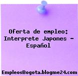 Oferta de empleo: Interprete Japones – Español